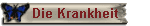 Die Krankheit