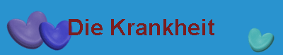 Die Krankheit